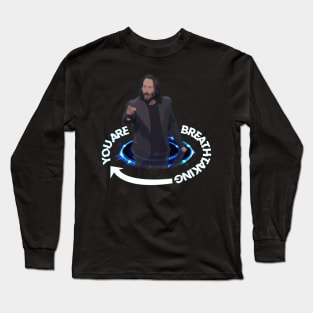 You Are Breathtaking - Keanu Hologram Long Sleeve T-Shirt